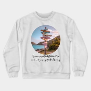 Success is a journey - Motivational Crewneck Sweatshirt